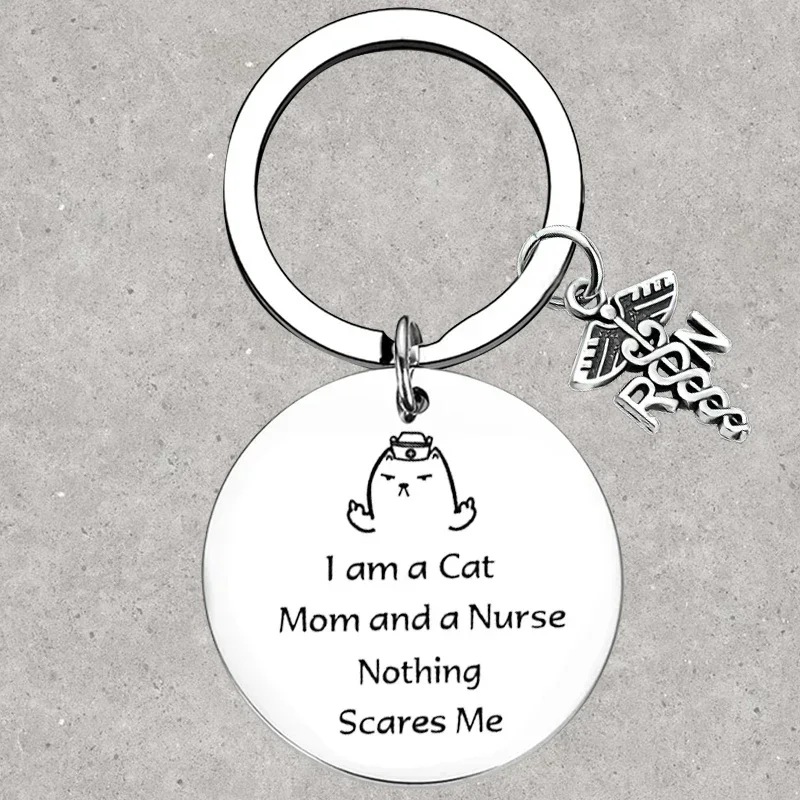 Hot Funny gift I am a Cat Mom and a Nurse Nothing Scares Me Inspirational Keychain Nurses Cat Lover Gift Key Rings