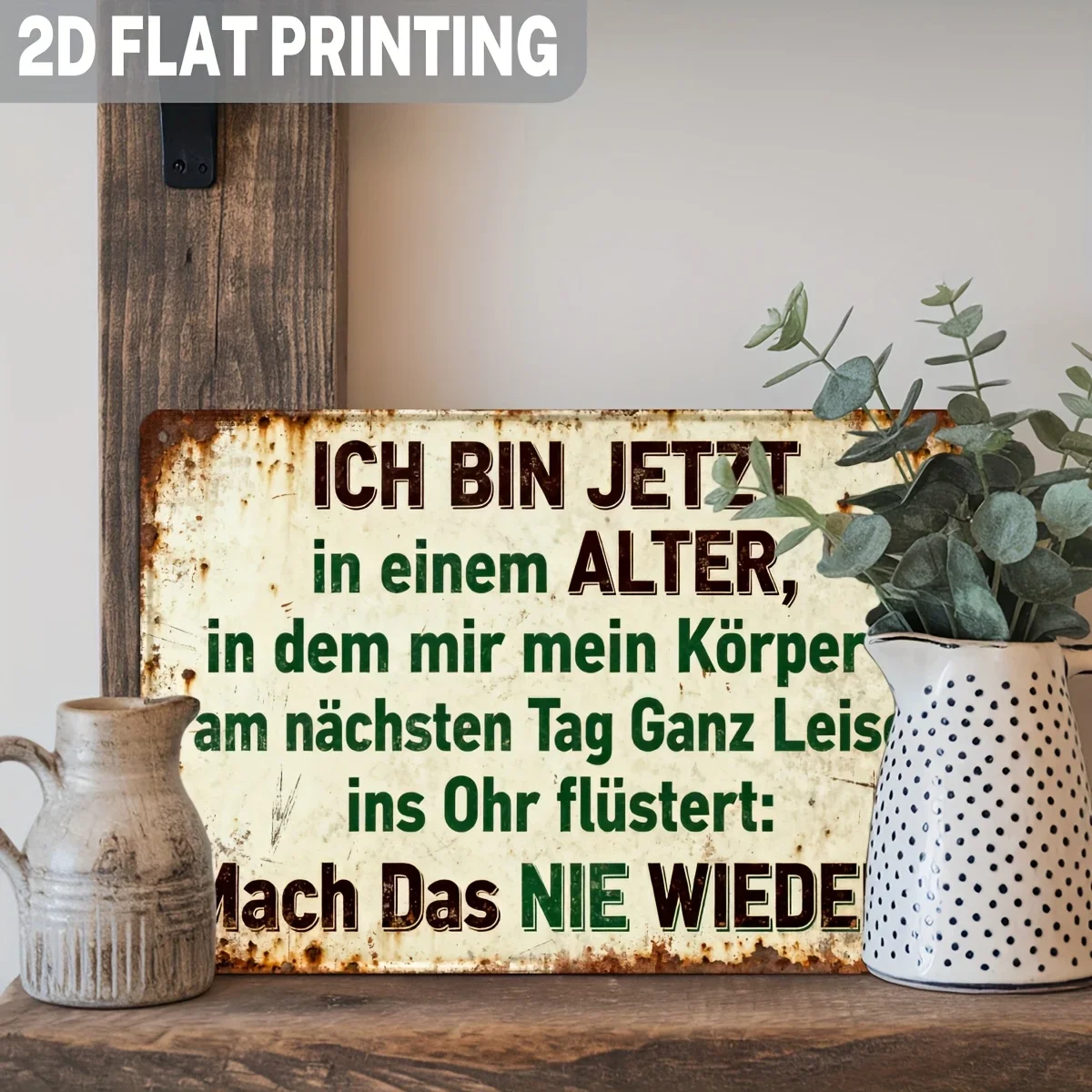 2D Flat, 1-Piece German Retro Funny Metal Sign, with German Text and English Translation—“I Am Now at the Age Where My Body Whispers to Me.