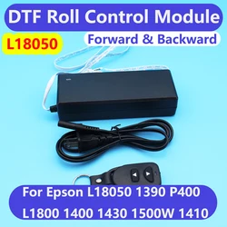 DTF Film Save Roll Control Module For Epson L18050 L1800 1390 1400 1410 1430 R1800 R2000 P400 Roll Control Feed Forward Backward