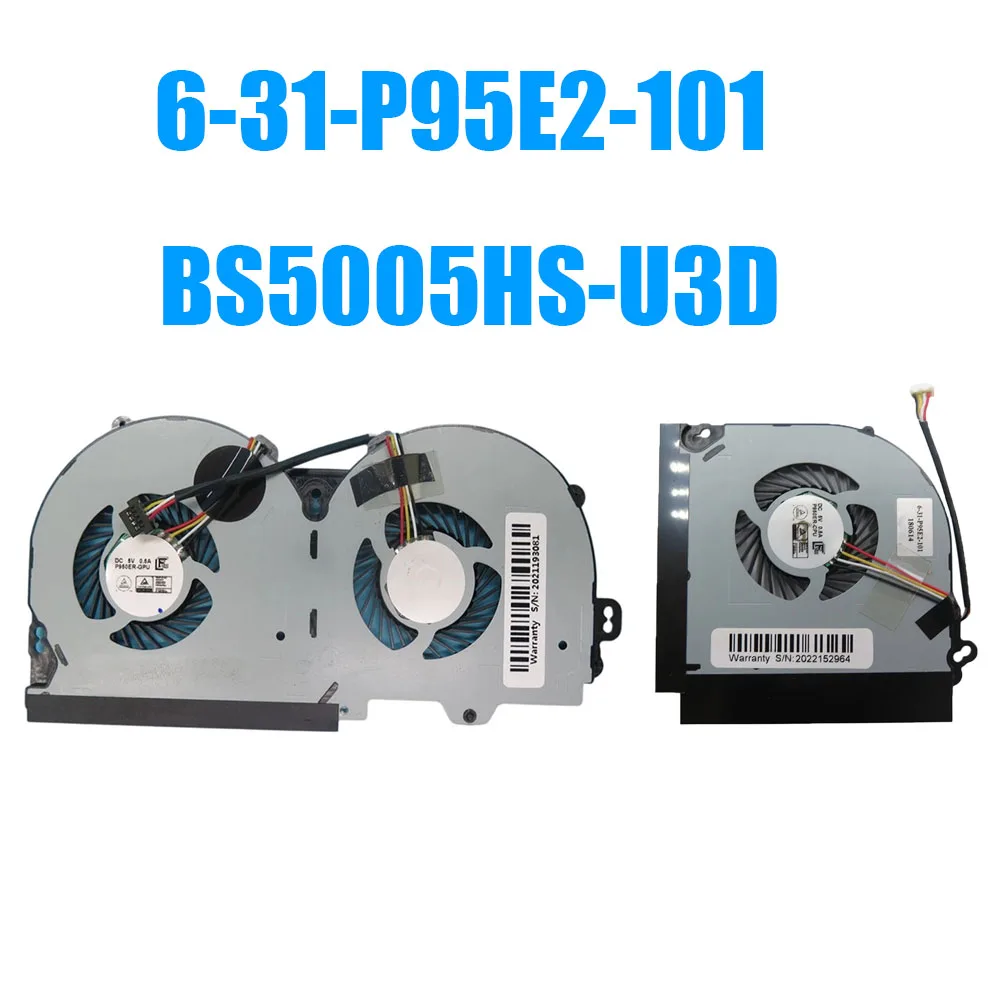 

For 6-31-P95E2-101 BS5005HS-U3D BS5005HS-U3E P950ER-GPU P950ER-CPU DC5V 0.5A 4PIN Laptop CPU GPU Fan