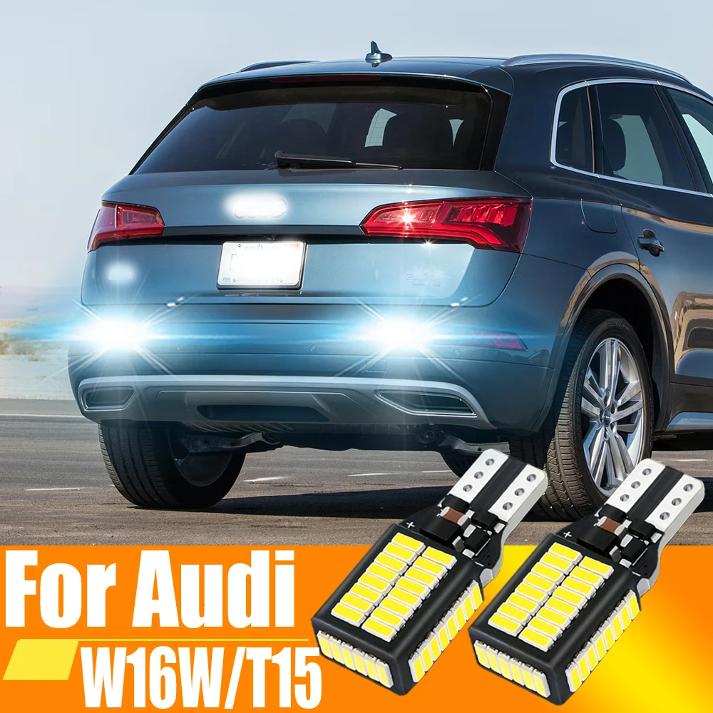 2pcs W16W T15 921 912 LED Canbus Reverse Light Bulbs On Car Back Up Lamp For Audi 8U Q5 8R Q7 4L TT 8J A1 8X1 8XK A3 8P A4 B9 B8