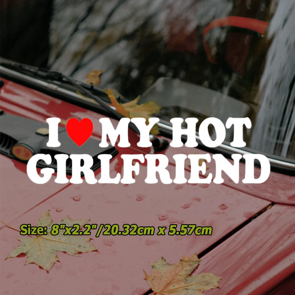 1PCS I Love My Hot Girlfriend Heart Vinyl Stickers Decals Funny Watertight for Car Truck Bumper Decor Accessories
