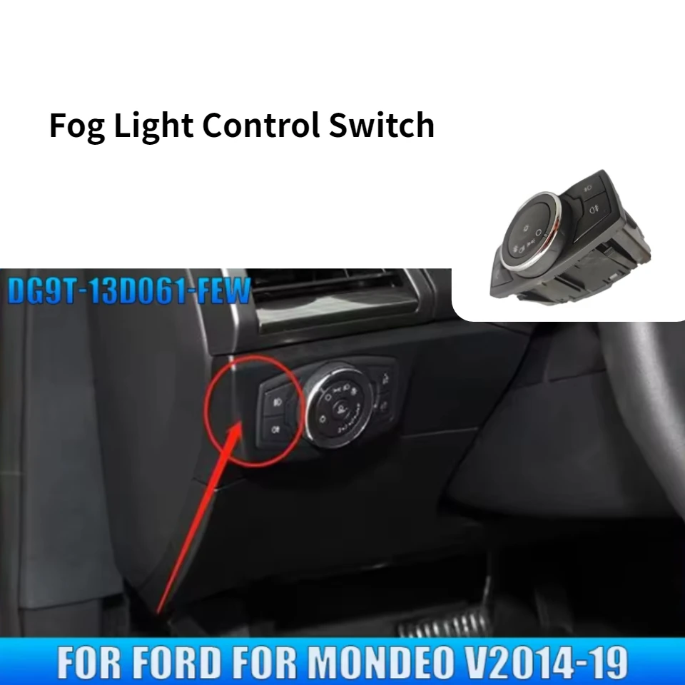 

For Ford For Mondeo V 2014-19 Fog Light Control Switch Car Switch Accessories DG9T-13D061-FEW