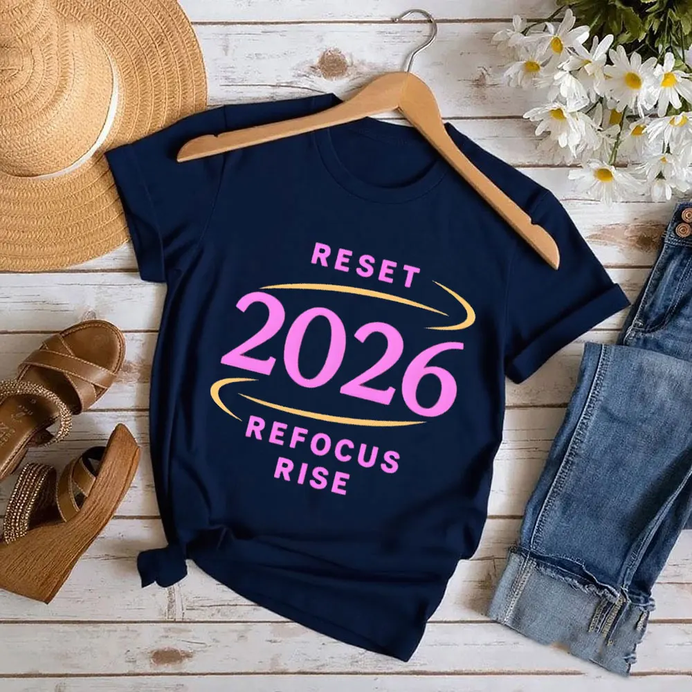 Reset Refocus Rise 2026 Png Motivational New Year Design Inspirational Quote Shirt Sublimation Minimal & Neon Styles Ropa Mujer