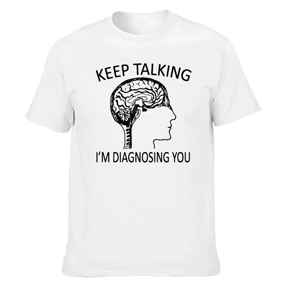 Harajuku T-shirt Graphic Cotton Streetwear New Short Sleeve O Neck Funny Psychology Brain Keep Talking Im Diagnosing You T Shirt