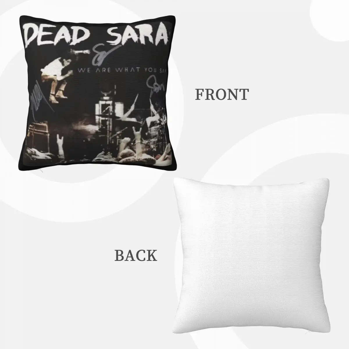 Dead Sara - We Are What You Say Decoration Home Decor Items Home And Decoration Pillow Case Pillow Cover