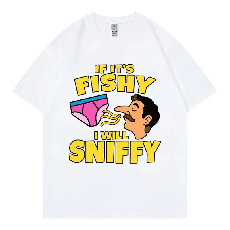 If It's Fishy I Will Sniffy Funny Meme T-shirts Men Women Fashion Y2k Short Sleeve T Shirt Summer Casual Loose Cotton T-shirt
