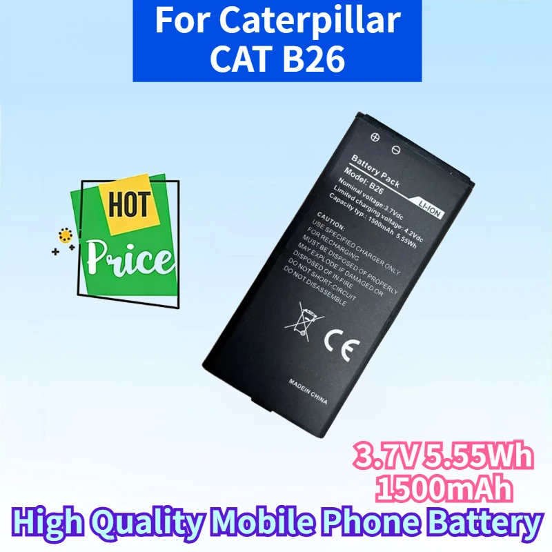

3.7V 5.55Wh 1500mAh Rechargeable Battery for Caterpillar CAT B26 Mobile Phone High Quality Lithium-polymer Replacement Battery