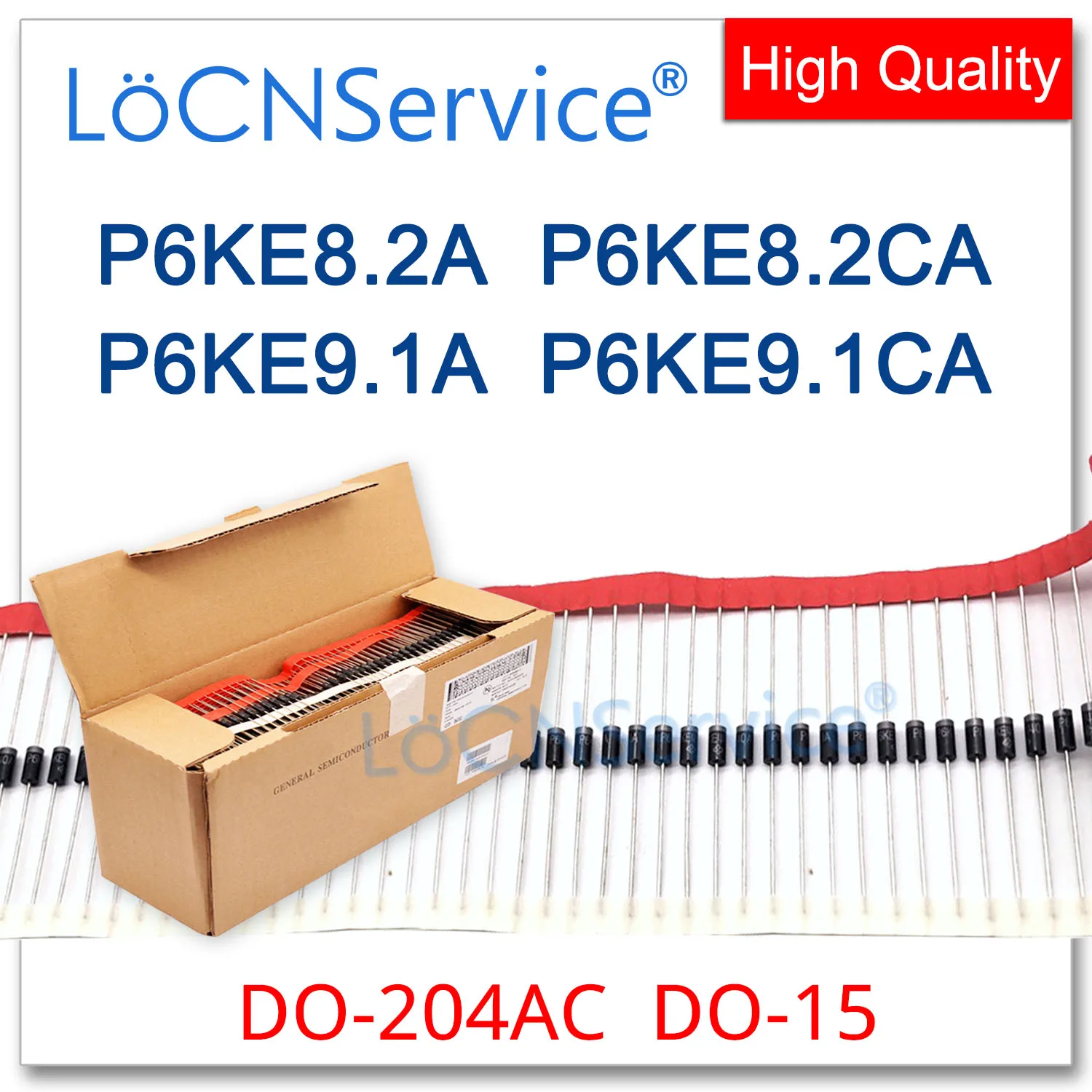 LoCNService 500PCS 2000PCS DO-204AC DO-15 P6KE8.2 P6KE8.2A P6KE8.2CA P6KE9.1 P6KE9.1A P6KE9.1CA P6KEทีวีไดโอดทีวีคุณภาพสูง