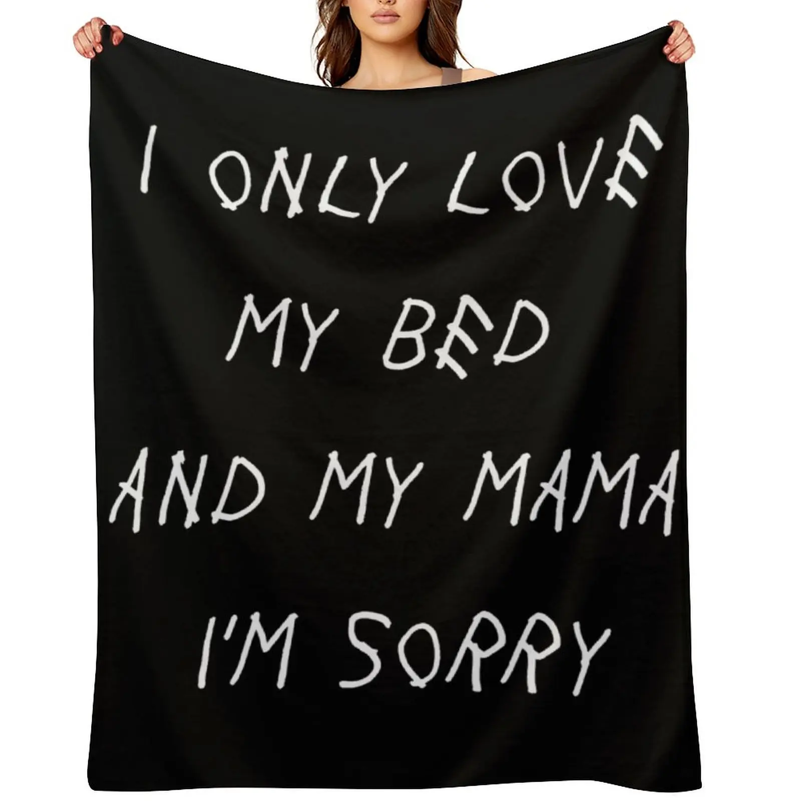 

I Only Love My Bed And My Mama I'm Sorry Drake Lyrics God's Plan Throw Blanket Moving Weighted heavy to sleep Blankets