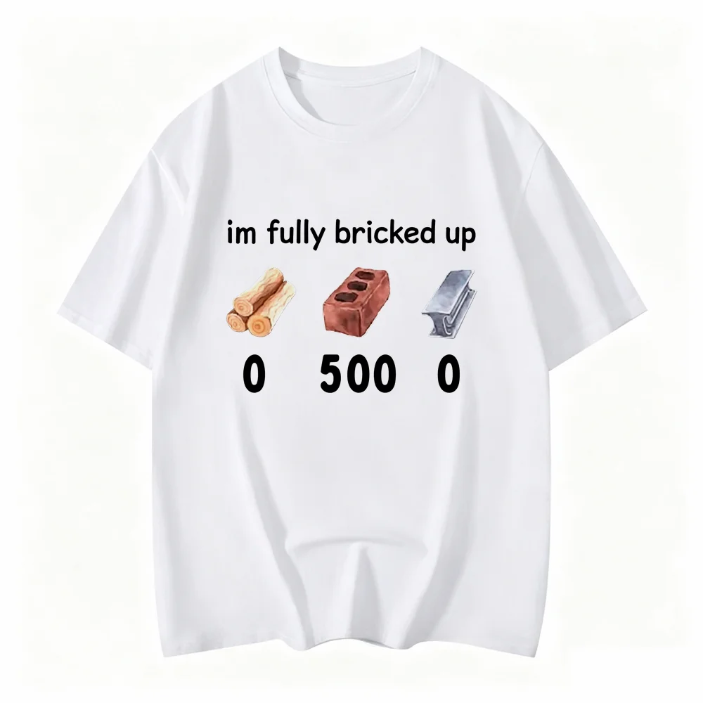 Vintage Funny Saying Im Fully Bricked Up Women's T-shirt Streetwear Harajuku Tee Women Casual Short Sleeve Summer Clothing