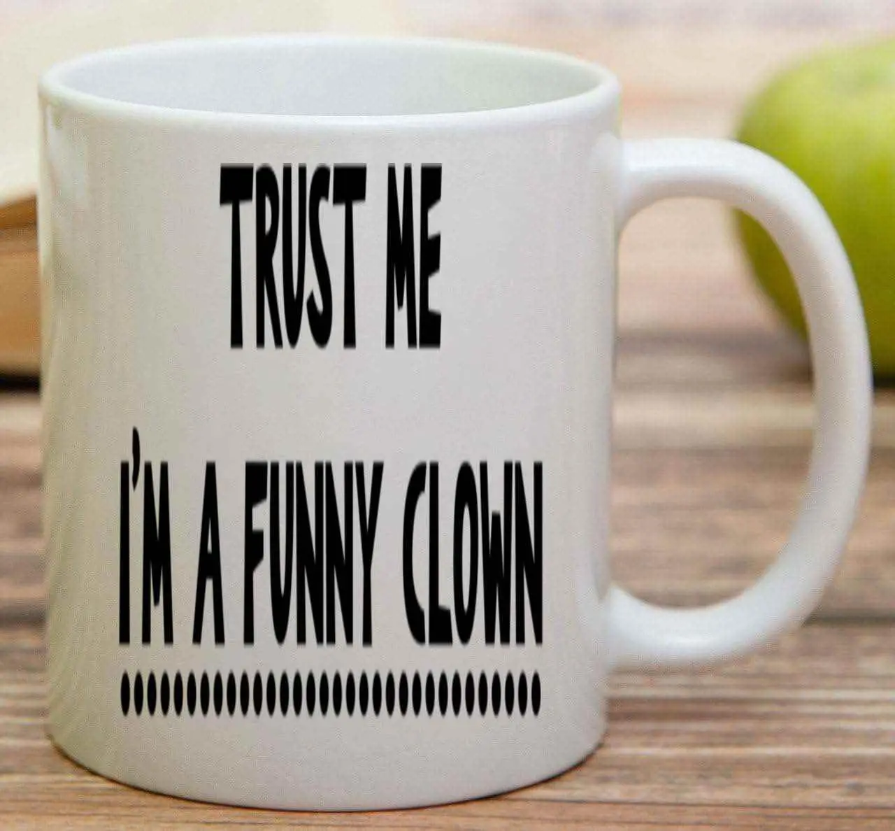 Funny Gift Humorous Gift for - Trust Me, I'm a Clown - Gift Idea for Birthday - Ready To Clown Around - 11 Oz White Ceramic