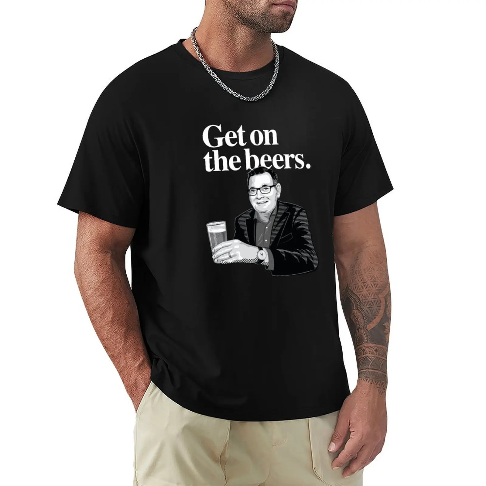 Get on the beers. T-Shirt anime figures boys whites blanks shirts graphic tee black t shirts for men