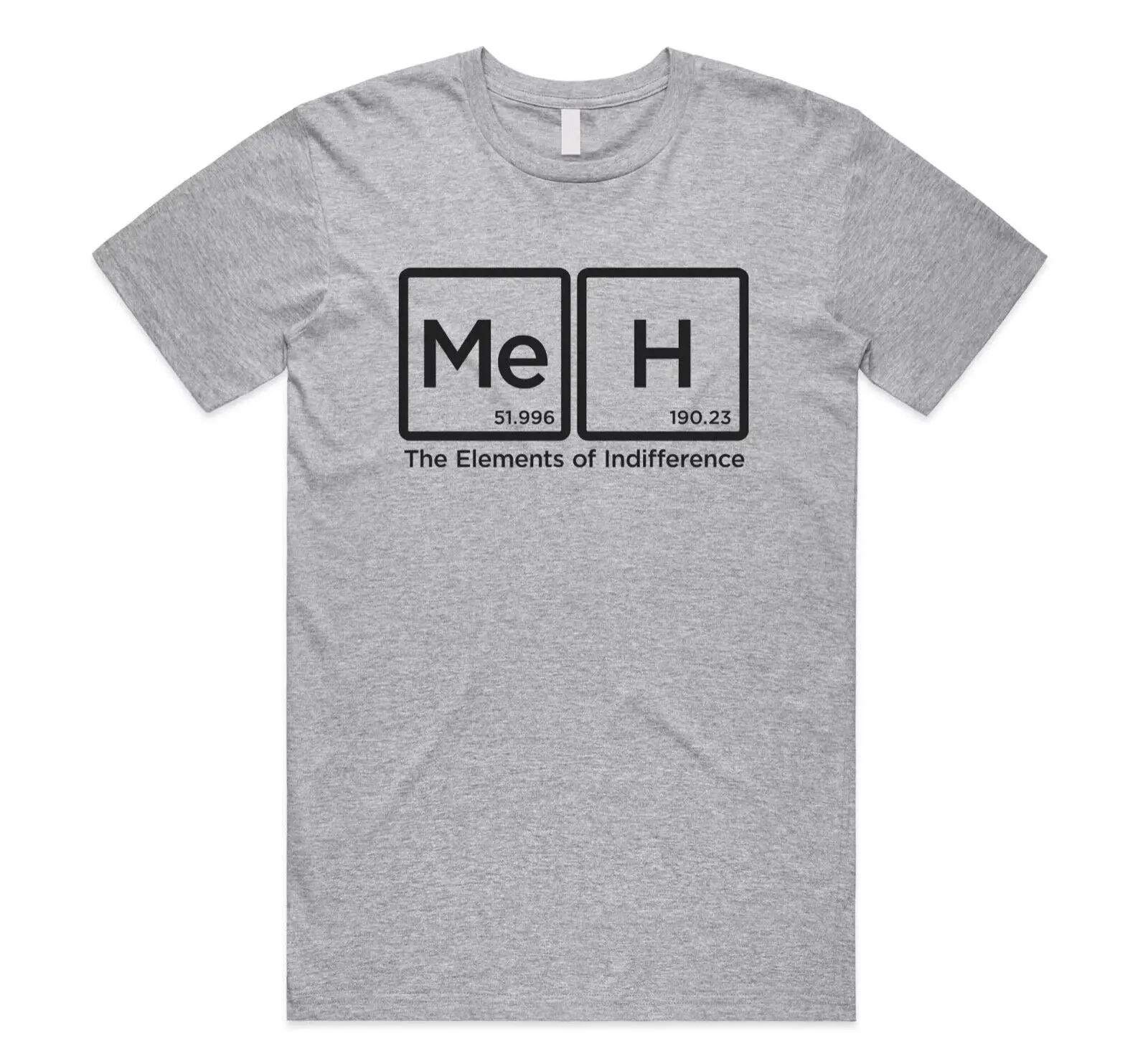 MEH The Elements Of Indifference T shirt Funny Joke Nerd Geek Christmas