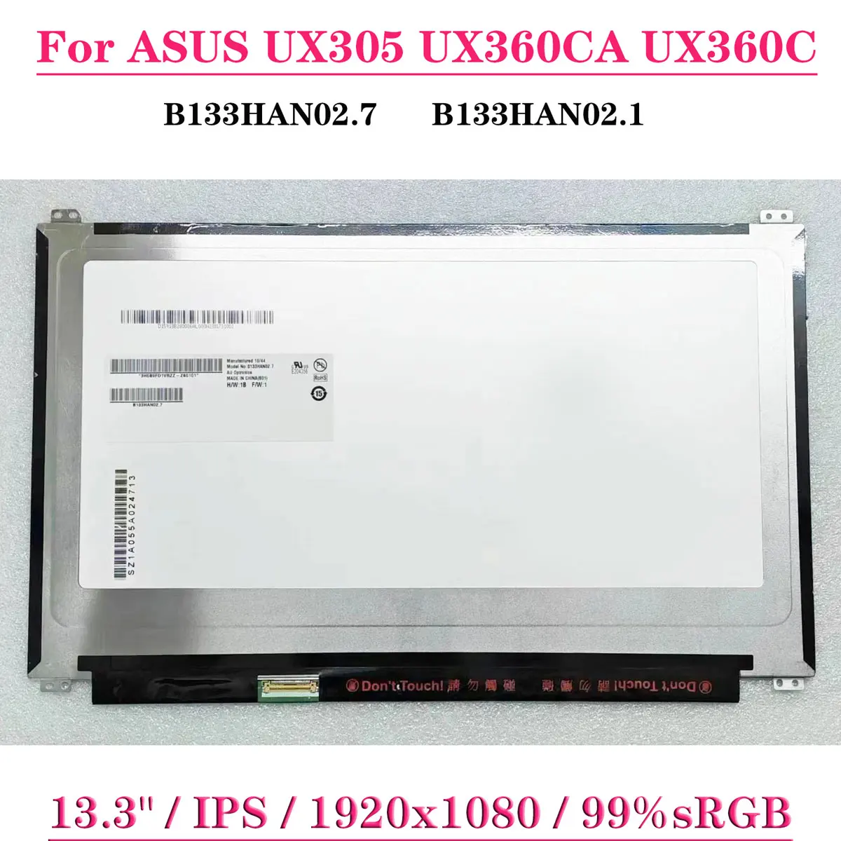 

B133HAN02.7 B133HAN02.1 For ASUS UX305 UX360CA UX360C FHD 1920x1080 IPS 99% sRGB Laptop LCD Screen EDP 30 Pins Display Panel