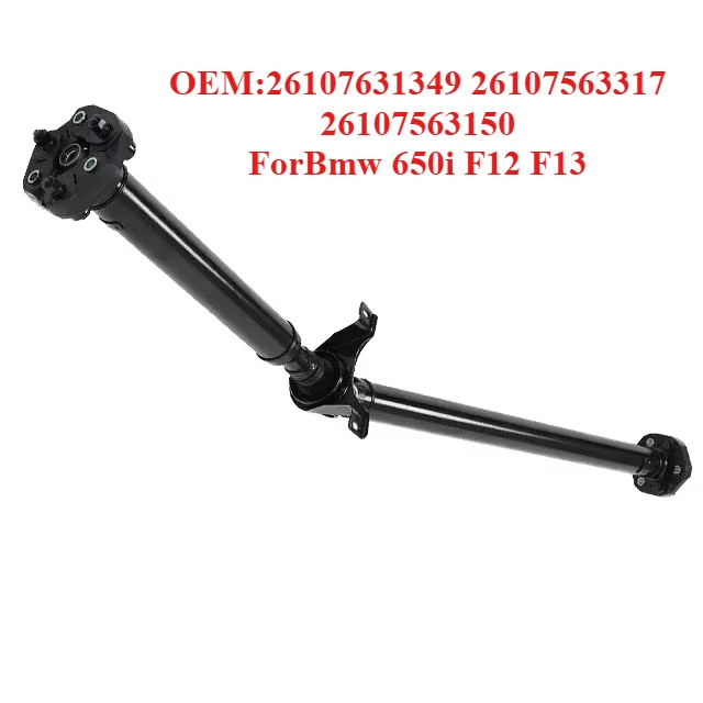 

Hot Selling Drive Shaft OEM:26107631349 26107563317 26107563150,forBmw 650i F12 F13