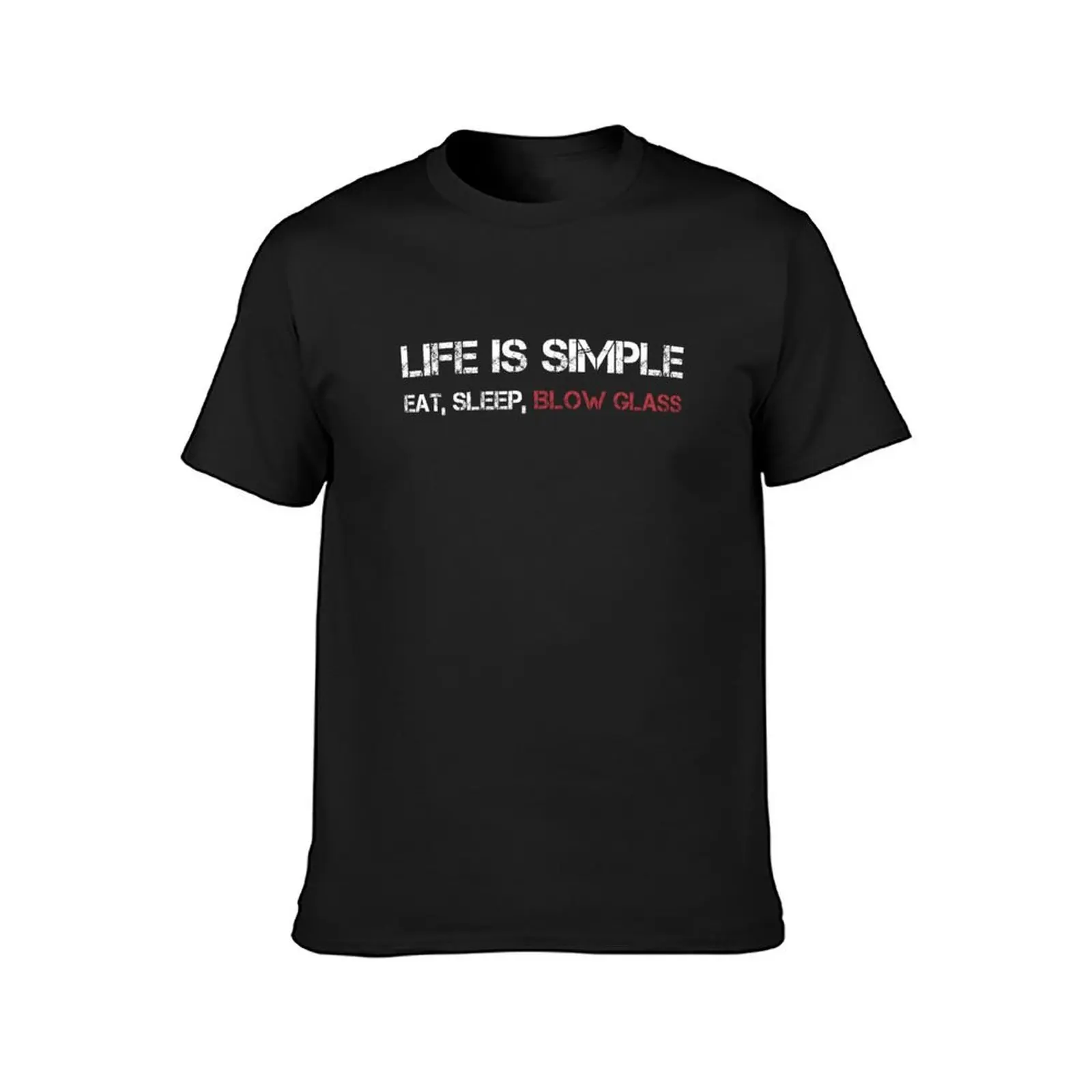 Funny Life Is Simple Eat Sleep Blow Glass Glassblower T-Shirt Blouse summer top mens t shirts pack