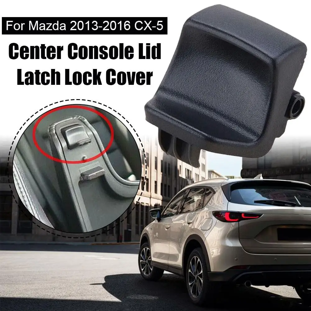 Car Center Console Latch Buckle Armrest Lid Lock Switch Fit For Mazda CX-5 CX5 2013-2016 KA0G-64-45YA-02 Car Accessories E6U9