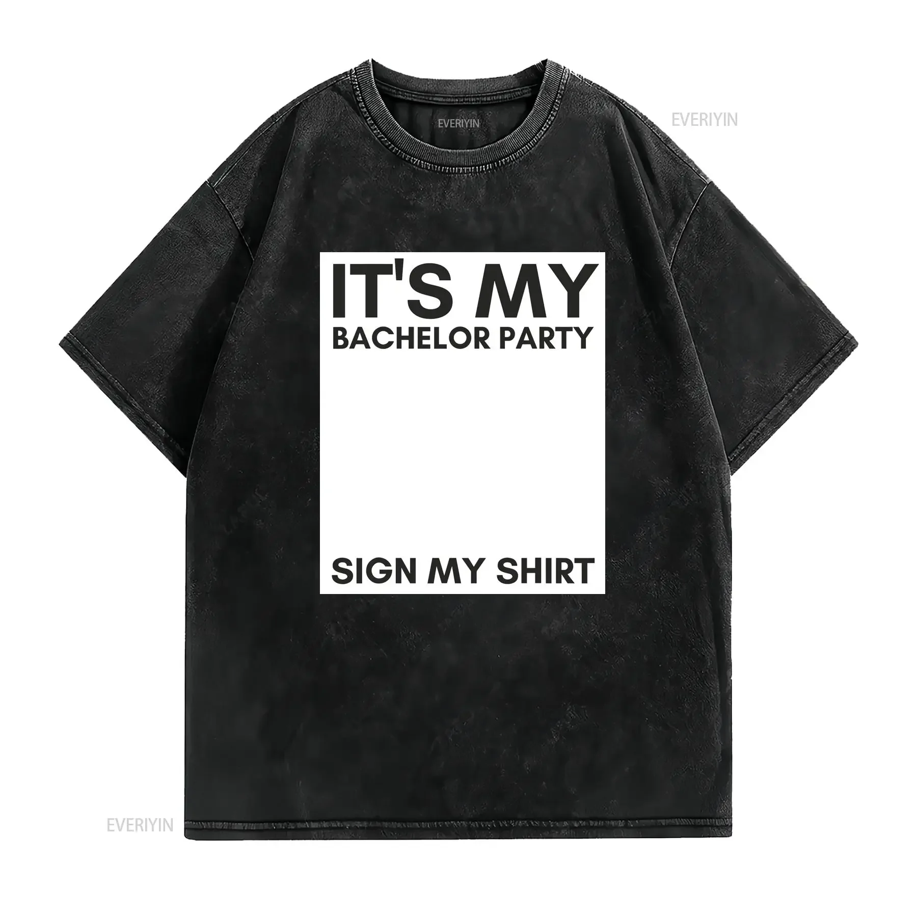 My Bachelor Party Sign For Adult S 4XL T Shirt vintage Washed homme streetwear fashion Stretched Stylish Top For Everyday Wear