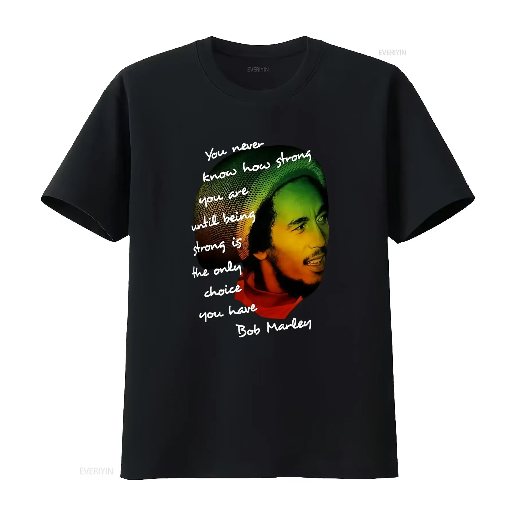 Bob Marley Inspirational Quote T Shirt You Never Know How Strong Are Until Being Is The Only Choice 100 Authentic Official New