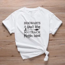 Hogwarts Nam Niet Aan, Dus Ik Leer Dreuzels In Plaats Daarvan Kleding Grafisch Dames T-Shirt Met Korte Mouwen