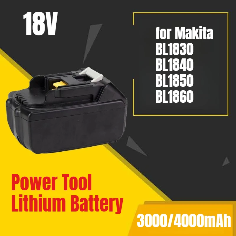 

3000/4000mAh for Makita MAK BL1830 BL1840 BL1850 BL1860 18V Power Tool Lithium Battery