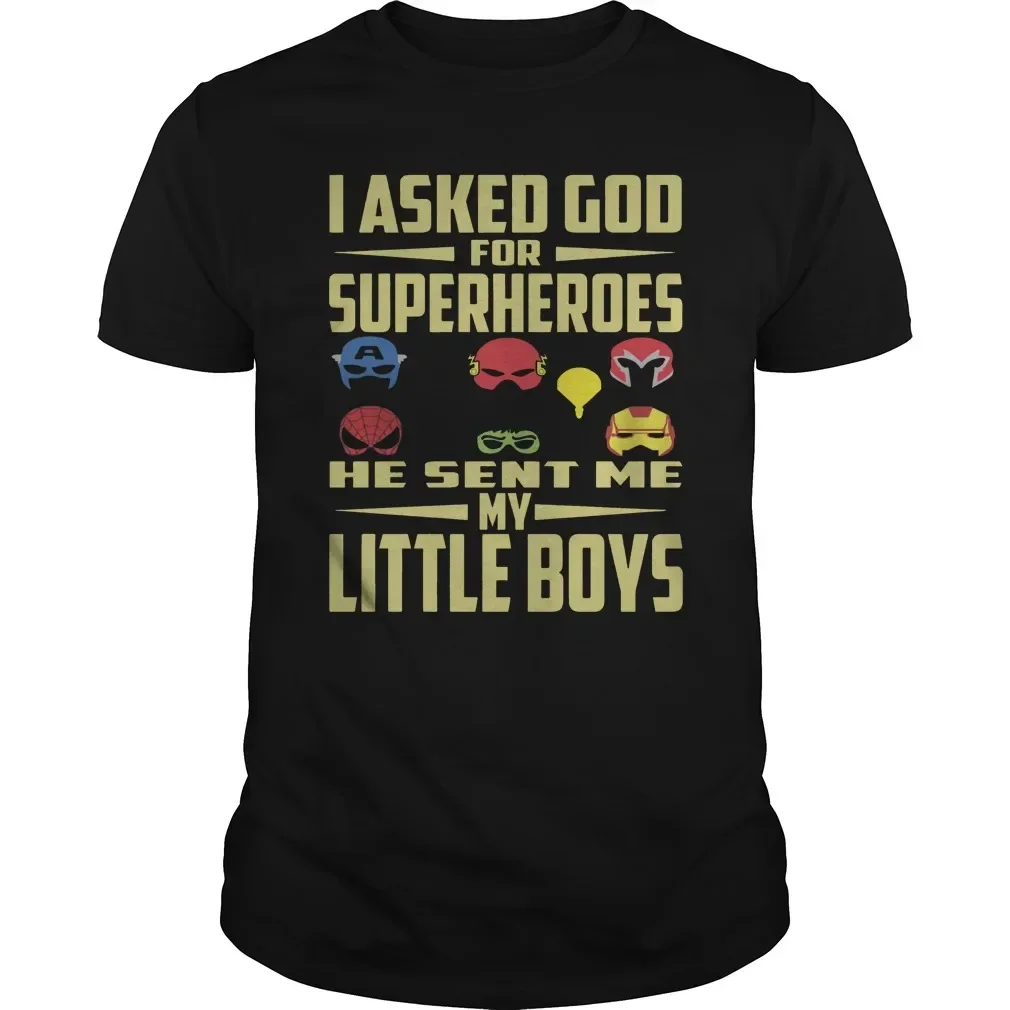 I Asked God For Superheroes He Sent Me My Little Boys Unisex T-Shirt 100% Cotton O-Neck Short Sleeve Summer Casual Mens T-shirt