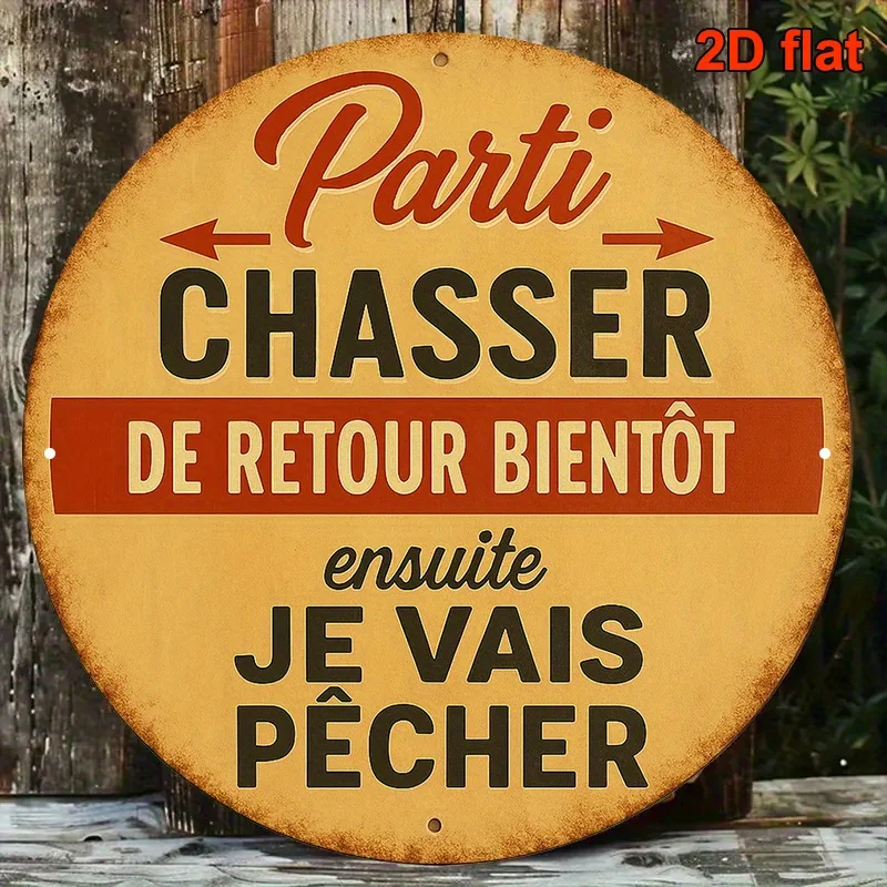 Letrero Redondo de Aluminio Francés de 8 Pulgadas, Plano 2D, 1 Pieza, para Caza y Pesca, Estilo Rústico Vintage con Frase en Francés: "À chasse, vite rentrer puis à pêche"