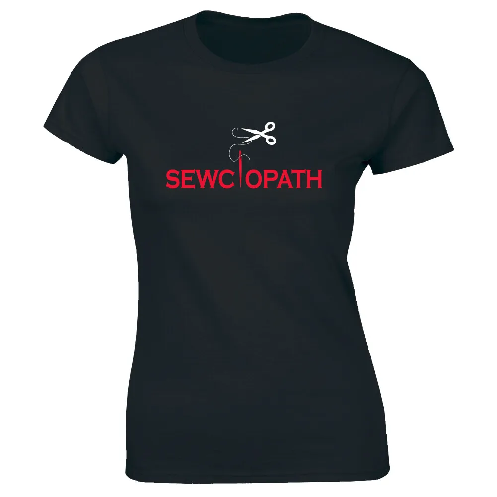 Sewciopath with Sewing Pin and Scissors Funny Women''s Shirt Stitching Tailoring