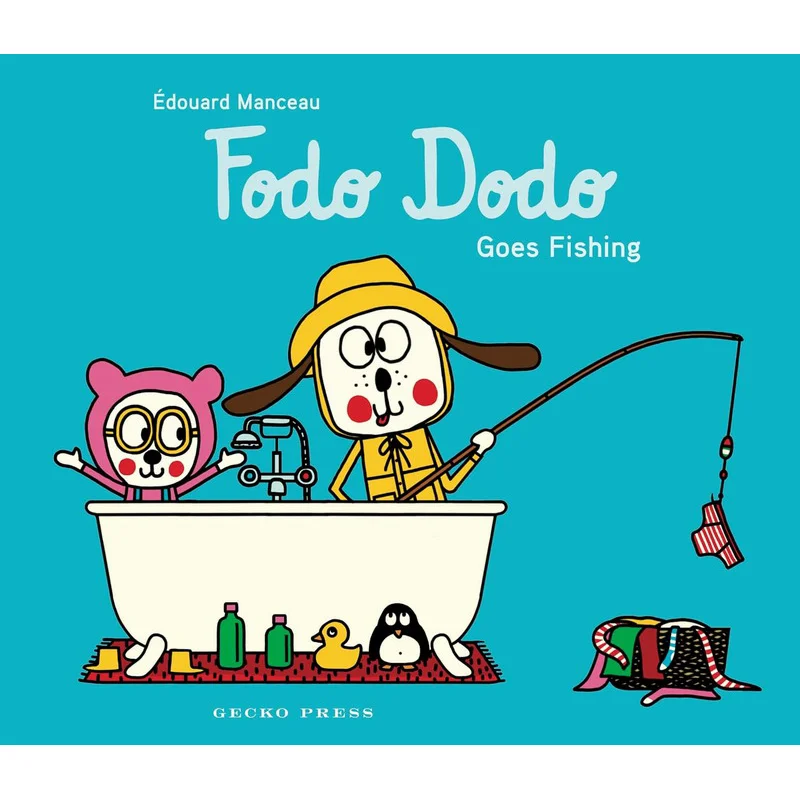 

Edouard ManceauFodo Dodo Goes Fishing EManceau Gecko Press 9781776575022 Book