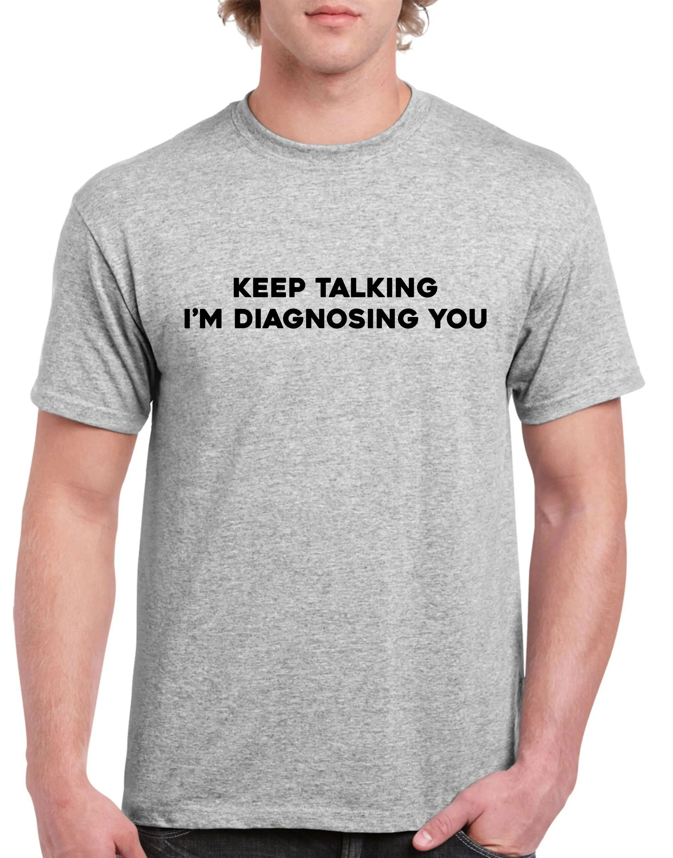 Men’s Summer Loose-Fitting Cotton T-Shirt  Keep Talking T-shirt I'm Diagnosing You Funny Writing Xmas Present Top
