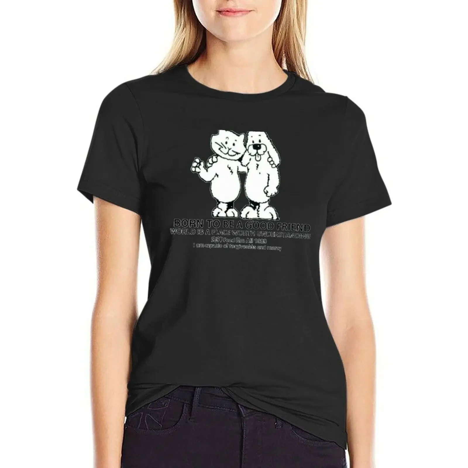 

Born to be a good friend T-Shirt blacks sublime Short sleeve tee sweat cotton t shirts Women