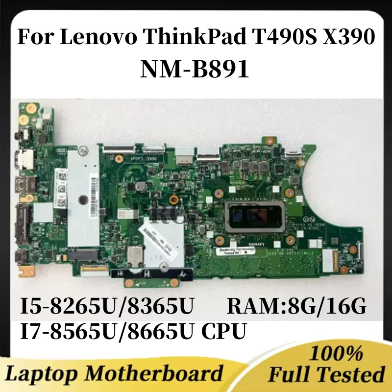 

Материнская плата NM-B891 подходит для ноутбука Lenovo ThinkPad T490S X390, процессор: I5 I7-8TH RAM: 8G/16G, 100% тест, успельно отправлено