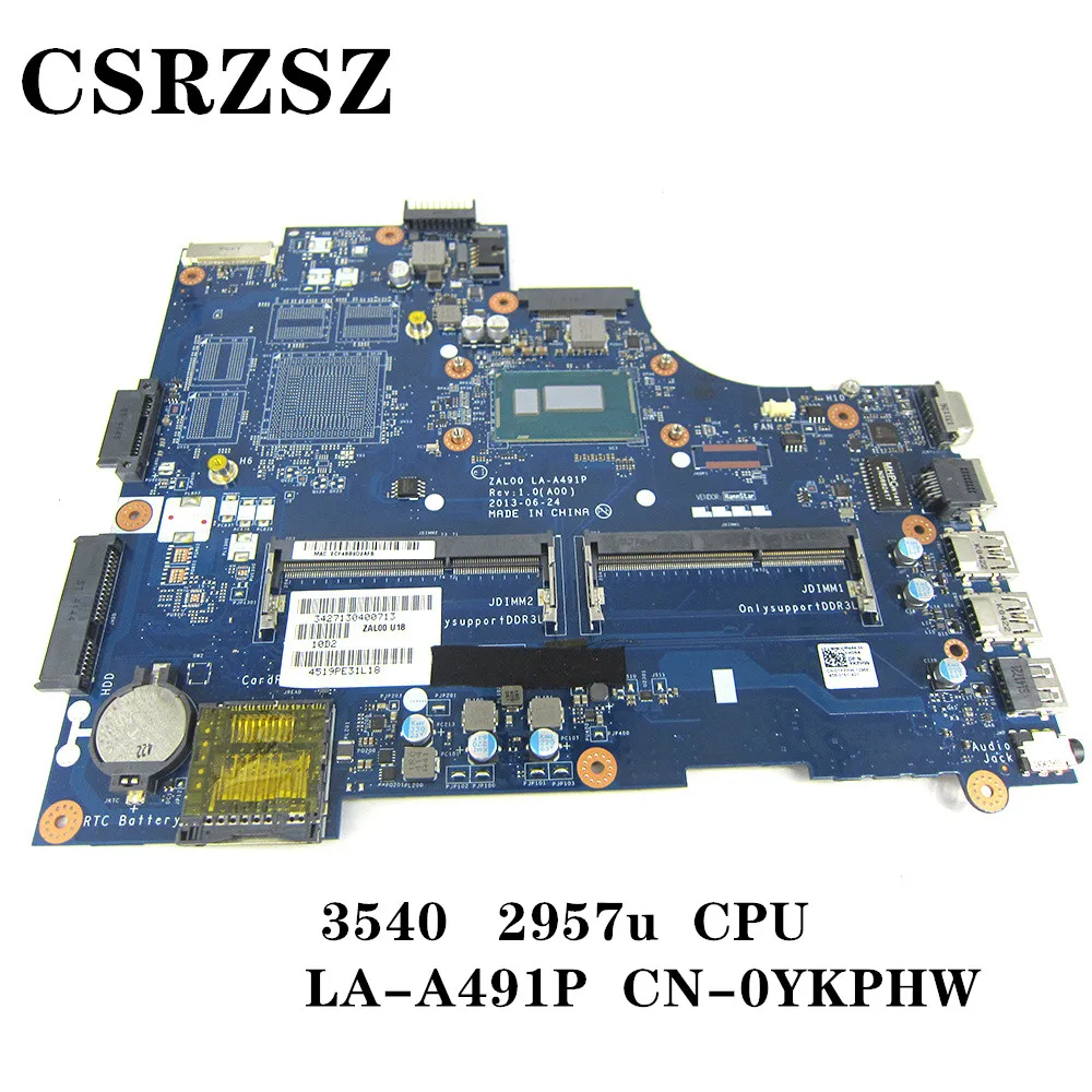 ZAL00 LA-A491P CN-0YKPHW 0YKPHW YKPHW  For Dell Latitude 3540 Laptop motherboard with 2957u CPU Test work perfect