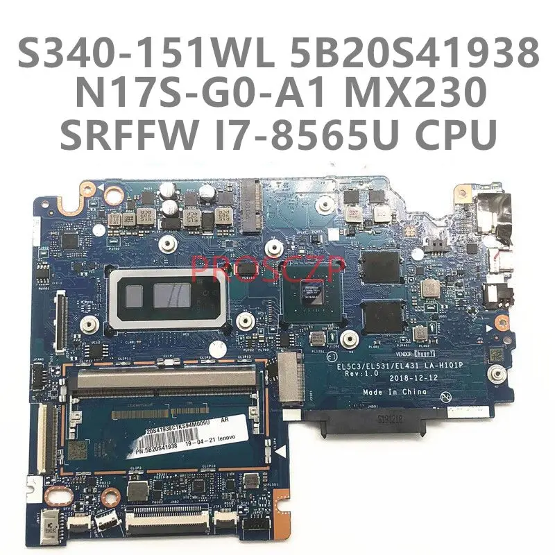 Mainboard FOR LENOVO S340-151WL Laptop Motherboard 5B20S41938 LA-H101P With SRFFW I7-8565U CPU N17S-G0-A1 MX230 100%Working Well