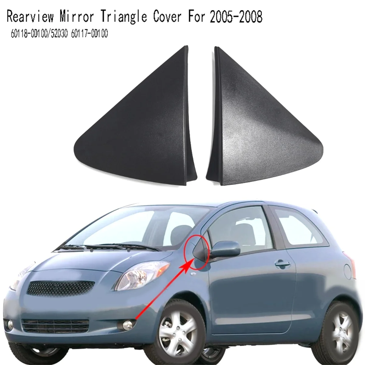 Left+Right Side Rearview Mirror Triangle Corner Cover Trim for Toyota Yaris US 2005-2008 60118-0D100/52030 60117-0D100