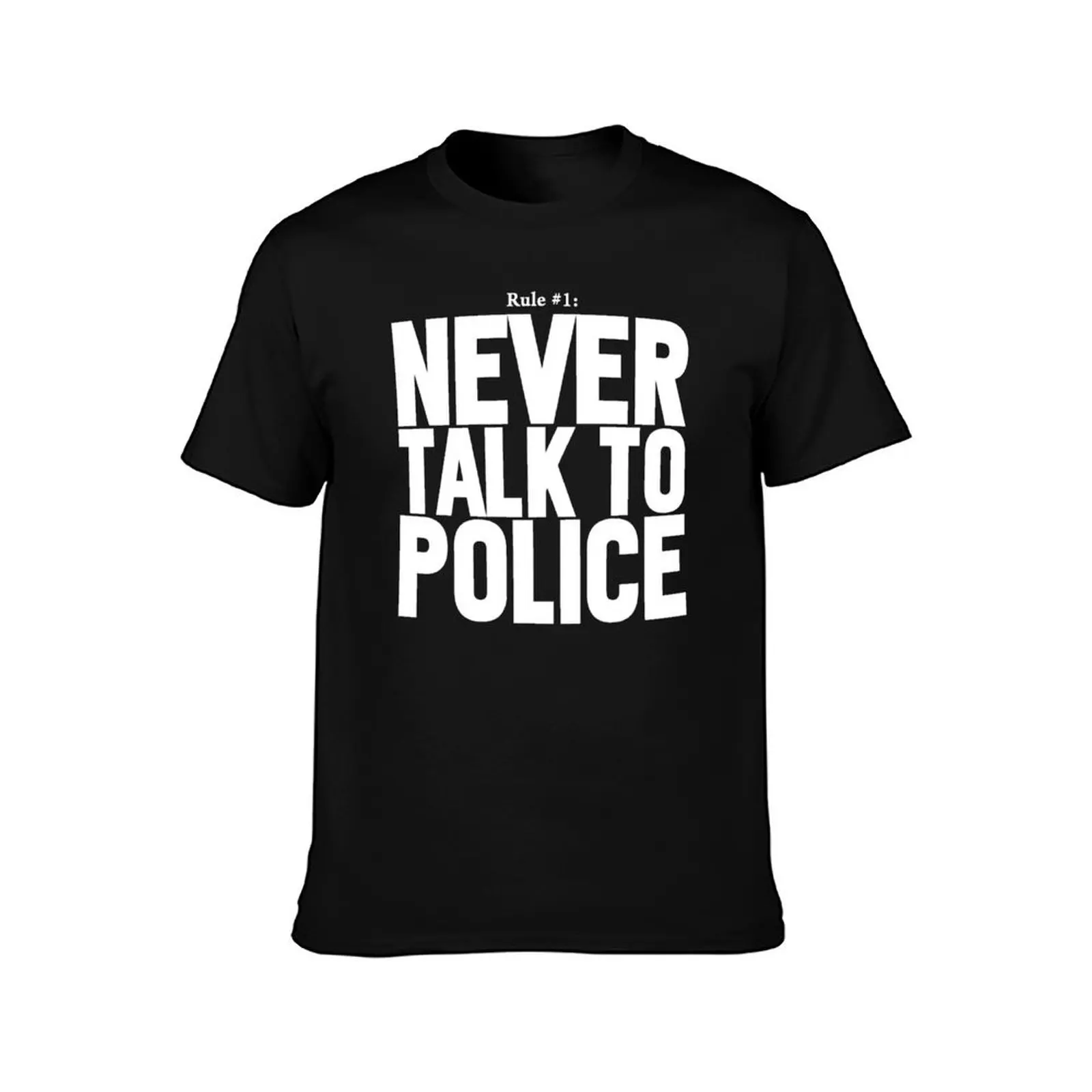 Rule #1: Never Talk To Police T-Shirt kawaii clothes tops sports fans mens champion t shirts