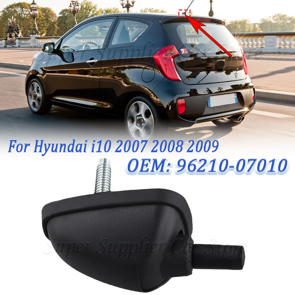 96210-07010 Per Hyundai i10 2007 2008 2009 Per Kia Picanto 2004 2005 2006 2007 2008 Antenna sul tetto dell'auto Palo Base di Montaggio Nuovo 1PC
