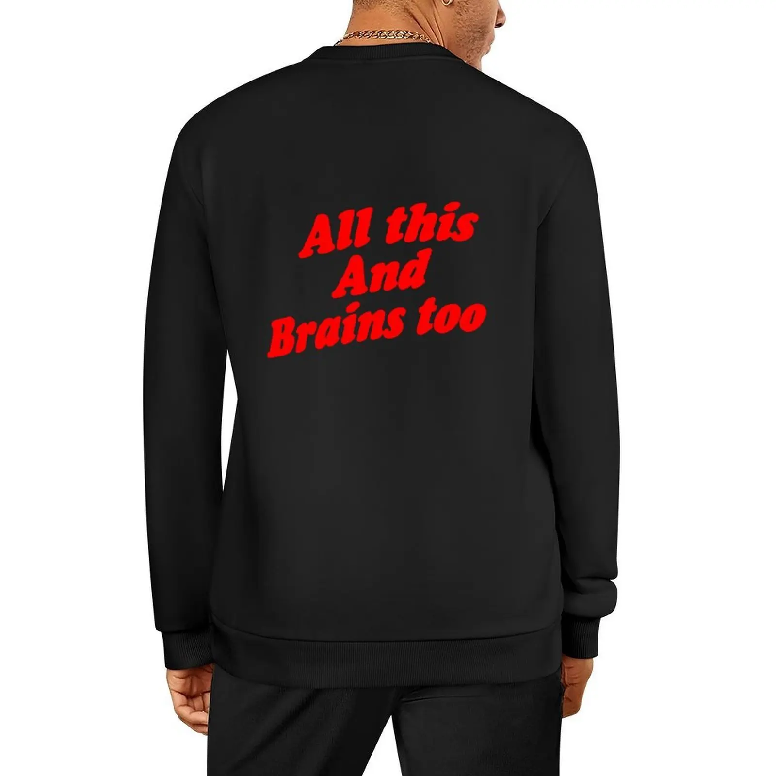 

All This And Brains Too Pullover men's sweat-shirt autumn clothes anime clothes men's coat hooded sweatshirt