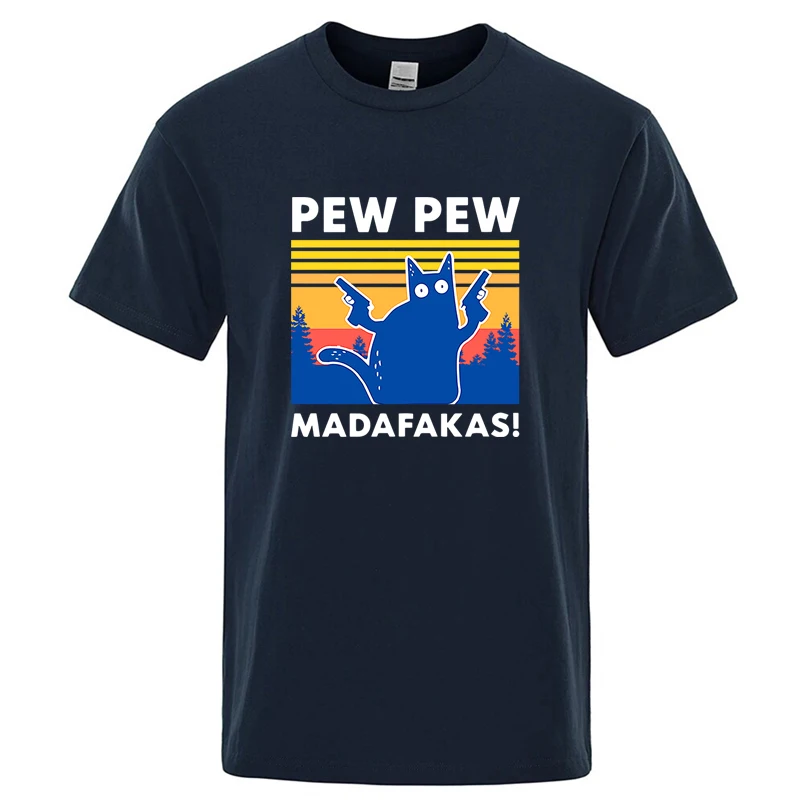Pew Pew Madafakas الرجال عالية الجودة قصيرة الأكمام مضحك القط تي شيرت القطن فضفاض قميص حريمي تي شيرت الصيف عادية فضفاض الذكور