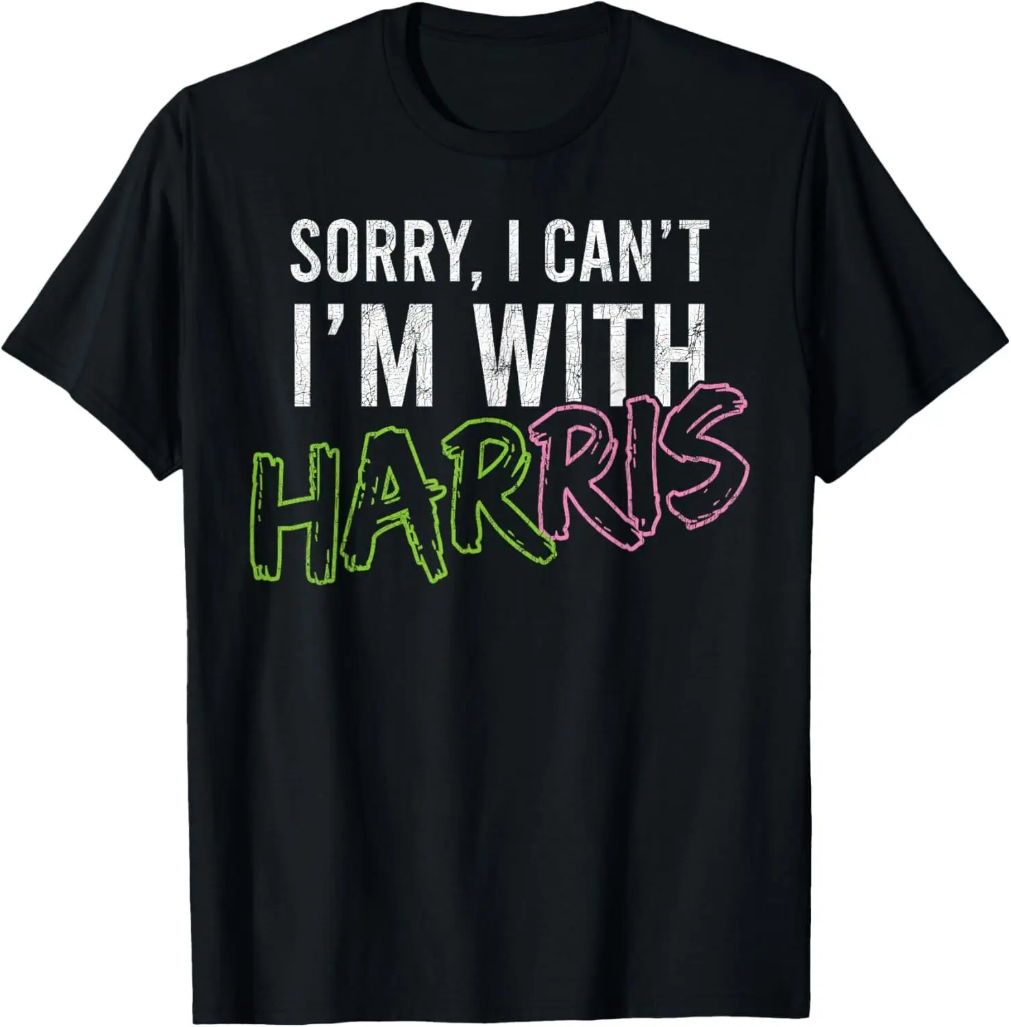 Sorry I Can't I'm With Harris, Kamala Harris 2024 T-Shirt