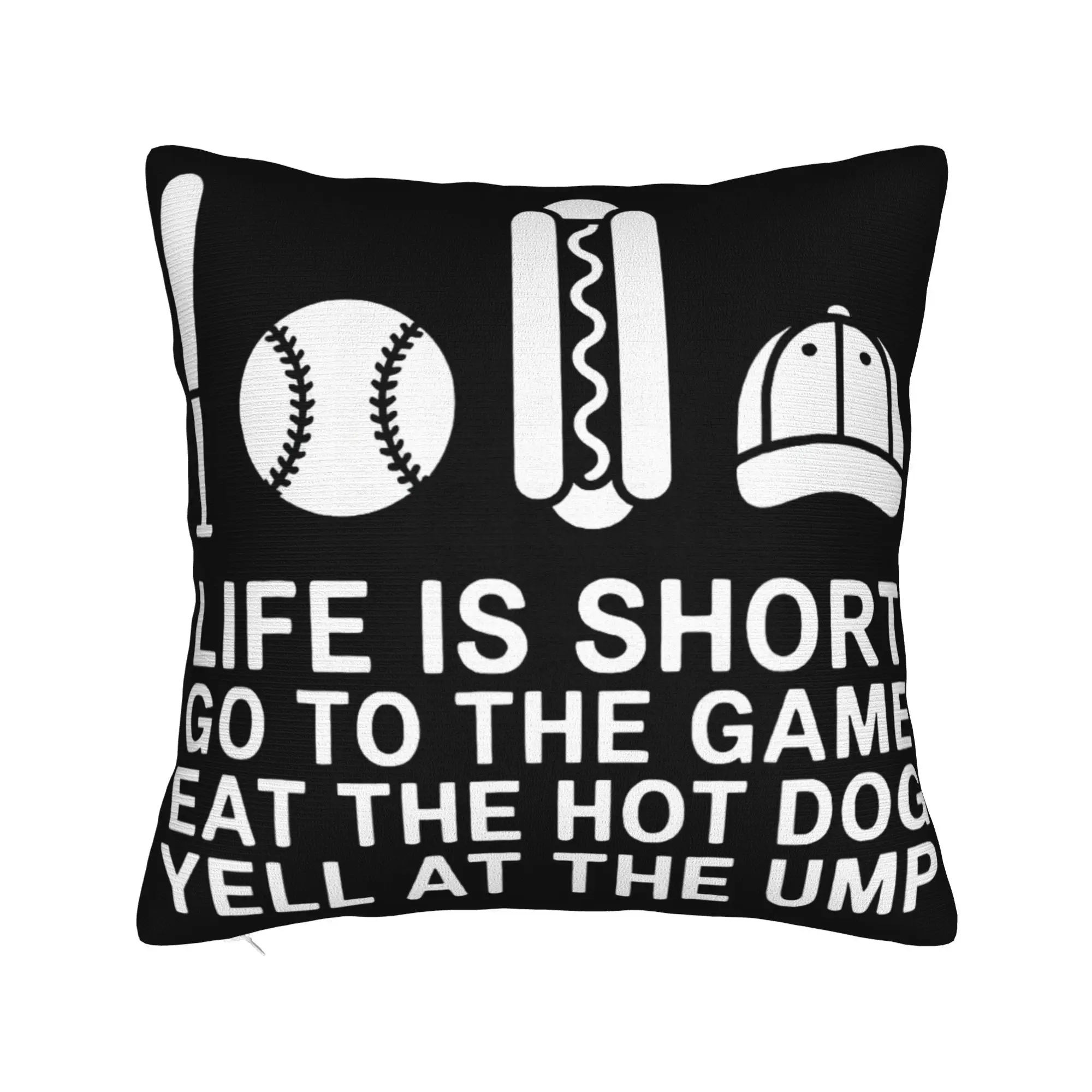 Decorative Pillow Cover Life is Short Go to The Game Eat The Hot Dog Yell At The Ump Merch Chair Throw Pillow Case