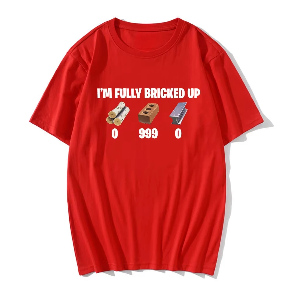 I'm Fully Bricked Up Meme Funny T-shirt Cotton Graphic Tee Men Women Summer Streetwear