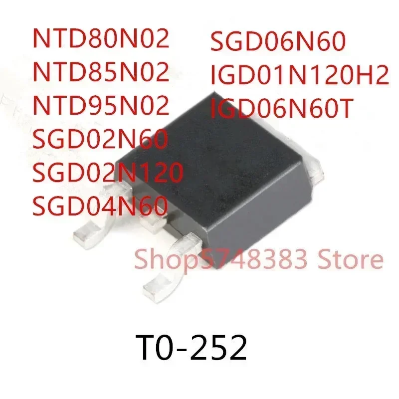 10PCS NTD80N02 NTD85N02 NTD95N02 SGD02N60 SGD02N120 SGD04N60 SGD06N60 IGD01N120H2 IGD06N60T TO-252
