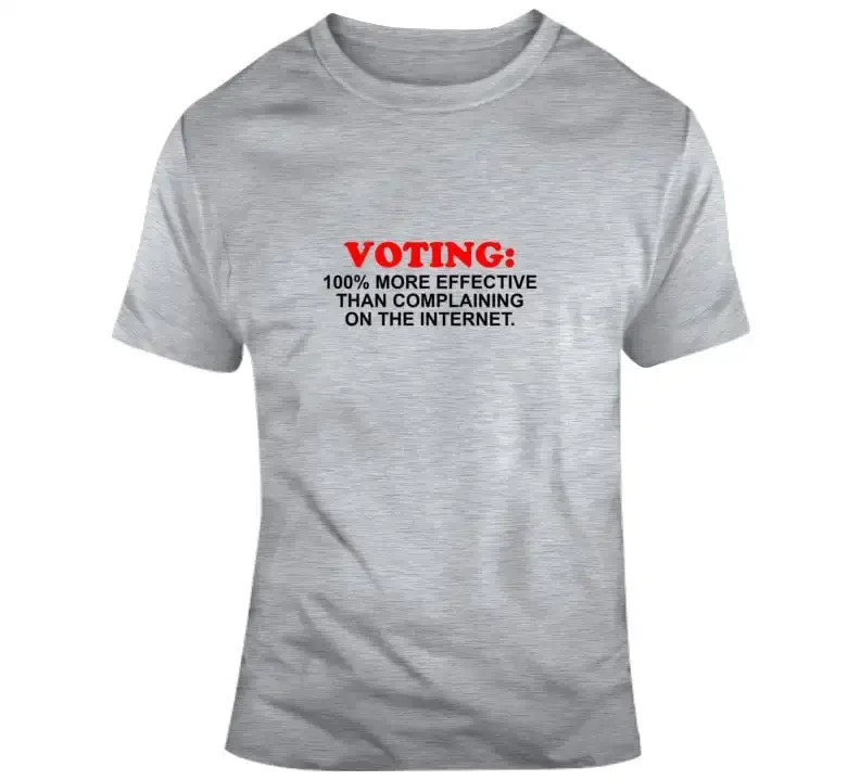 Voting 100 More Effective Than Complaining On The Internet Funny Political T Shirt