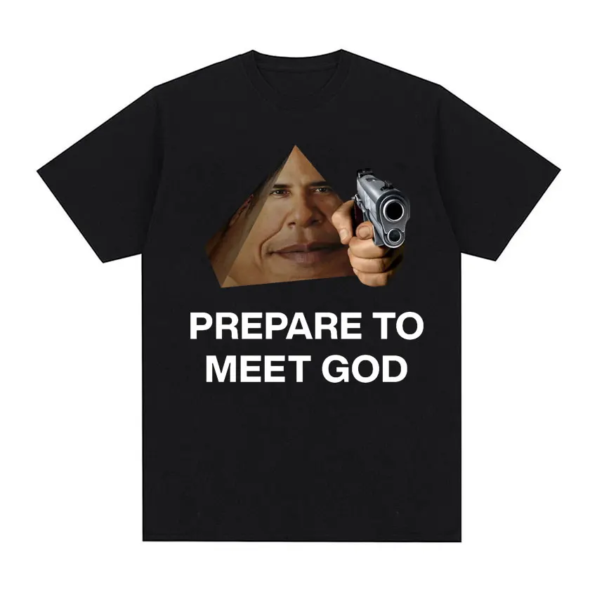 Obama prisme préparer de rencontrer dieu drôle Meme T-shirt hommes femmes col rond Humor à manches courtes T-shirt mode décontracté coton t-shirts hauts