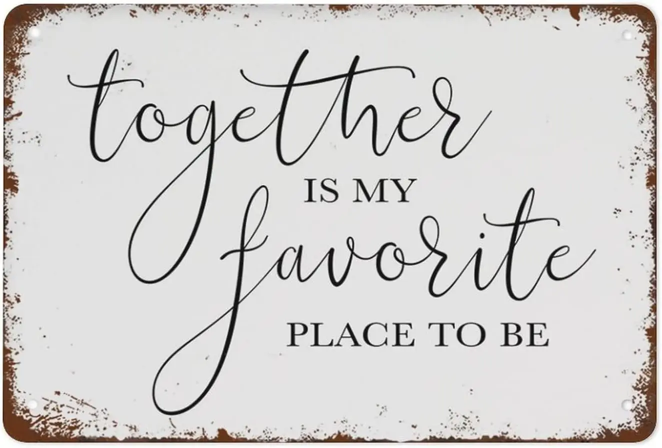 Together Is My Favorite Place To Be Wall Art Metal Tin Sign Inspirational Quote Decor For Room Cafe Office Bar Garage Club Resta