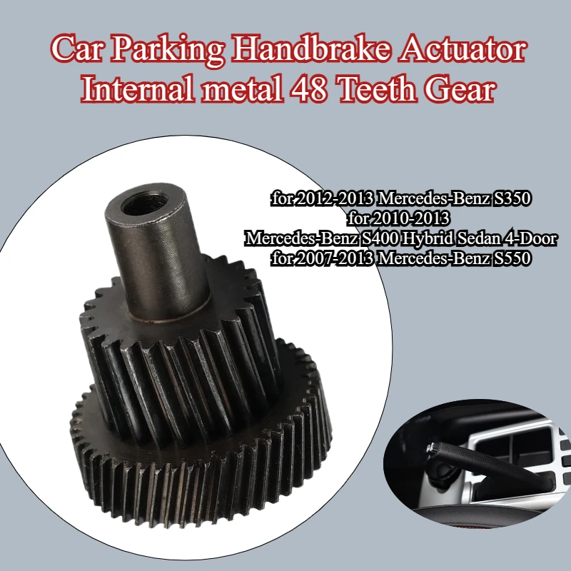 

AZGIANT car Parking Handbrake Actuator Internal metal 48 Teeth Gear for Mercedes-Benz S350 S400 Hybrid Sedan 4-Door S550 OEM