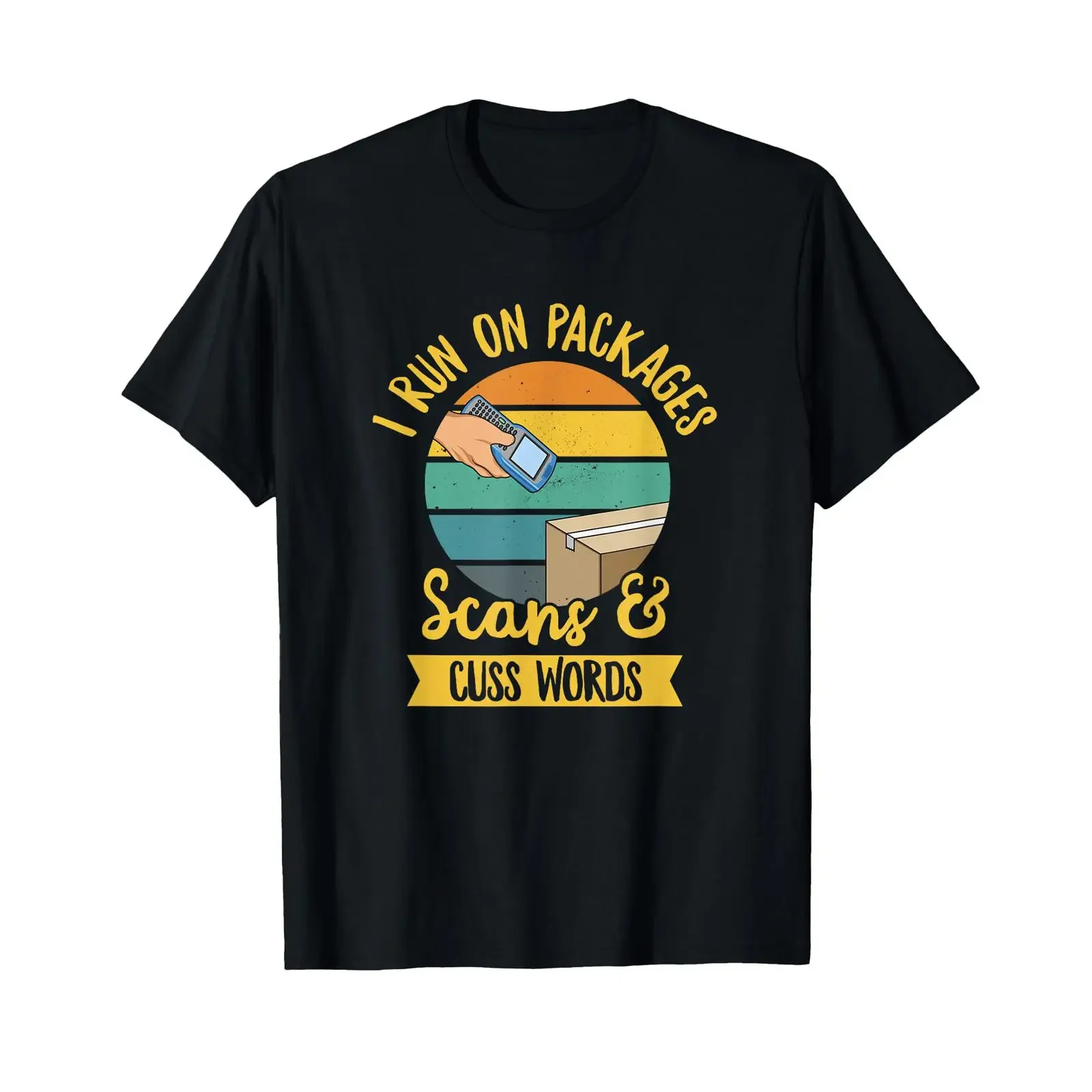I run on Packages Scans Cuss Words Quote for a Mailman T Shirt vintage Washed Casual Top For Everyday Wear Comfortable