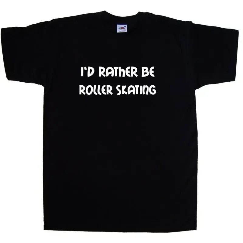 I'd Rather Be Roller Skating T-Shirt